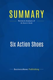 Summary: six action shoes. Review and Analysis of de Bono's Book cover image
