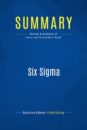 Summary: six sigma. Review and Analysis of Harry and Schroeder's Book cover image