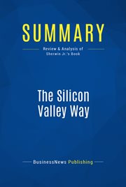 Summary: the silicon valley way. Review and Analysis of Sherwin Jr.'s Book cover image
