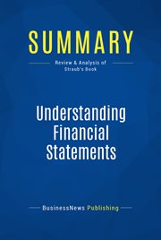 Summary : Understanding financial statements : how to read income statements, balance sheets, cash-flow statements and calculate financial ratios cover image