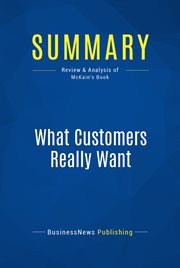 Summary: what customers really want. Review and Analysis of McKain's Book cover image