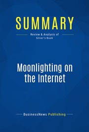 Summary: moonlighting on the internet. Review and Analysis of Silver's Book cover image