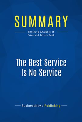 Cover image for Summary: The Best Service Is No Service