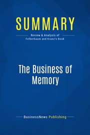 Summary: the business of memory. Review and Analysis of Felberbaum and Kranz's Book cover image