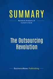 Summary : the outsourcing revolution : why it makes sense and how to do it right cover image