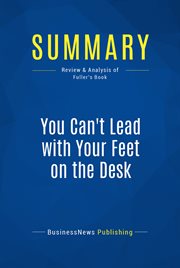 Summary: you can't lead with your feet on the desk. Review and Analysis of Fuller's Book cover image