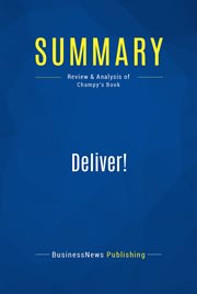 Summary: deliver!. Review and Analysis of Champy's Book cover image