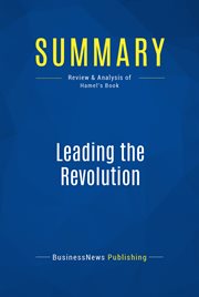 Summary: leading the revolution. Review and Analysis of Hamel's Book cover image