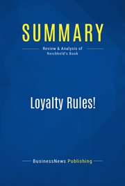 Summary: loyalty rules!. Review and Analysis of Reichheld's Book cover image