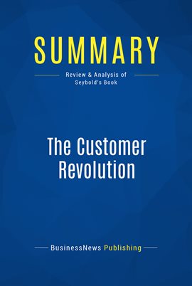Cover image for Summary: The Customer Revolution