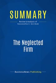 Summary: the neglected firm. Review and Analysis of Vasconcellos E. Sa's Book cover image