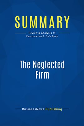 Cover image for Summary: The Neglected Firm