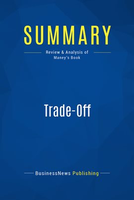 Cover image for Summary: Trade-Off