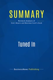 Summary: tuned in. Review and Analysis of Stull, Meyers and Meerman Scott's Book cover image