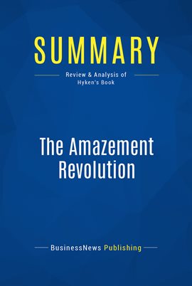 Cover image for Summary: The Amazement Revolution