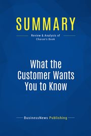 Summary: what the customer wants you to know. Review and Analysis of Charan's Book cover image