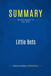 Summary: little bets. Review and Analysis of Sims' Book cover image