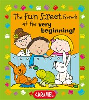 The fun street friends at the very beginning!. Kids Books cover image