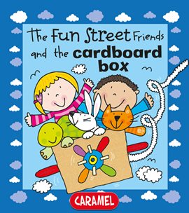 Cover image for The Fun Street Friends and the Cardboard Box