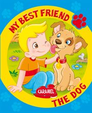 My best friend, the dog. A Story for Beginning Readers cover image