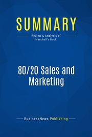 Summary: 80/20 sales and marketing. Review and Analysis of Marshall's Book cover image