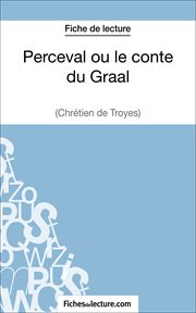 Perceval ou le conte du graal - chrétien de troyes (fiche de lecture). Analyse complète de l'oeuvre cover image