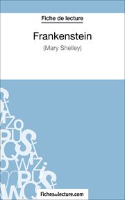 Frankenstein - mary shelley (fiche de lecture). Analyse complète de l'oeuvre cover image