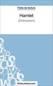 Hamlet - shakespeare (fiche de lecture). Analyse complète de l'oeuvre cover image