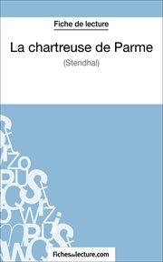 La chartreuse de parme - stendhal (fiche de lecture). Analyse complète de l'oeuvre cover image