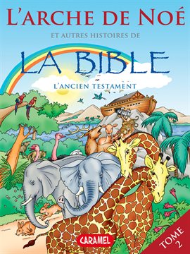 Cover image for L'arche de Noé et autres histoires de la Bible