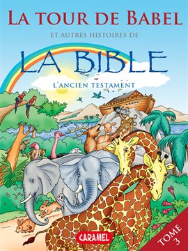 Cover image for La Tour de Babel et autres histoires de la Bible
