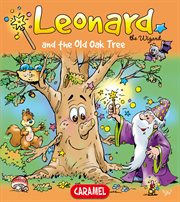 Leonard and the old oak tree. A Magical Story for Children cover image