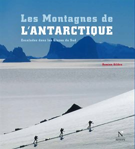 Cover image for Les Montagnes d'Ellsworth - Les Montagnes de l'Antarctique