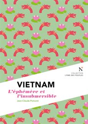 Vietnam : l'éphémère et l'insubmersible cover image