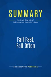 Summary: fail fast, fail often. Review and Analysis of Babineaux and Krumboltz's Book cover image