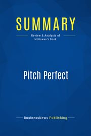 Summary: pitch perfect. Review and Analysis of Bill McGowan's Book cover image