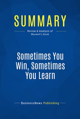 Cover image for Summary: Sometimes You Win, Sometimes You Learn