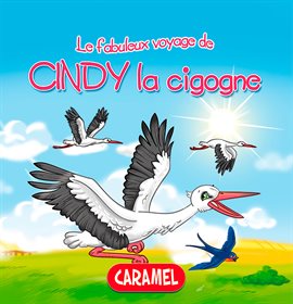 Cover image for Cindy la cigogne