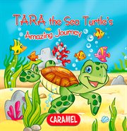 Tara the sea turtle. Children's book about wild animals [Fun Bedtime Story] cover image