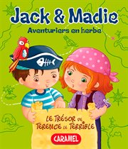 Le trésor de terence le terrible. Jack et Madie [Livre d'aventures illustré] cover image