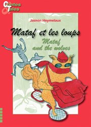 Mataf and the wolves/mataf et les loups. Tales in English and French cover image