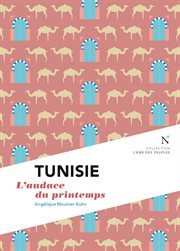 Tunisie : l'audace du printemps cover image