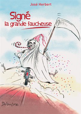 Cover image for Signé la grande faucheuse