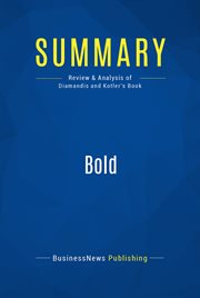 Bold : how to go big, create wealth, and impact the world cover image