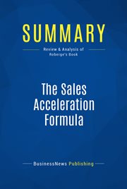 The sales acceleration formula : using data, technology and inbound selling to go from $0 to $100 million cover image