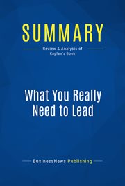 What you really need to lead : the power of thinking and acting like an owner cover image