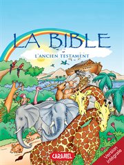 La Bible : l'Ancien Testament cover image