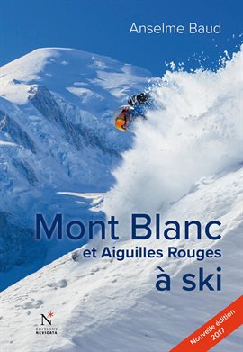 Cover image for Mont Blanc et Aiguilles Rouges à ski