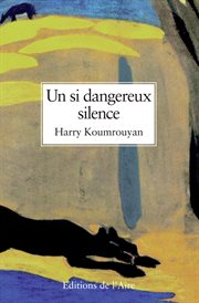 Un si dangereux silence : roman cover image