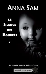 Le silence des poupées. Un thriller plus noir que noir cover image